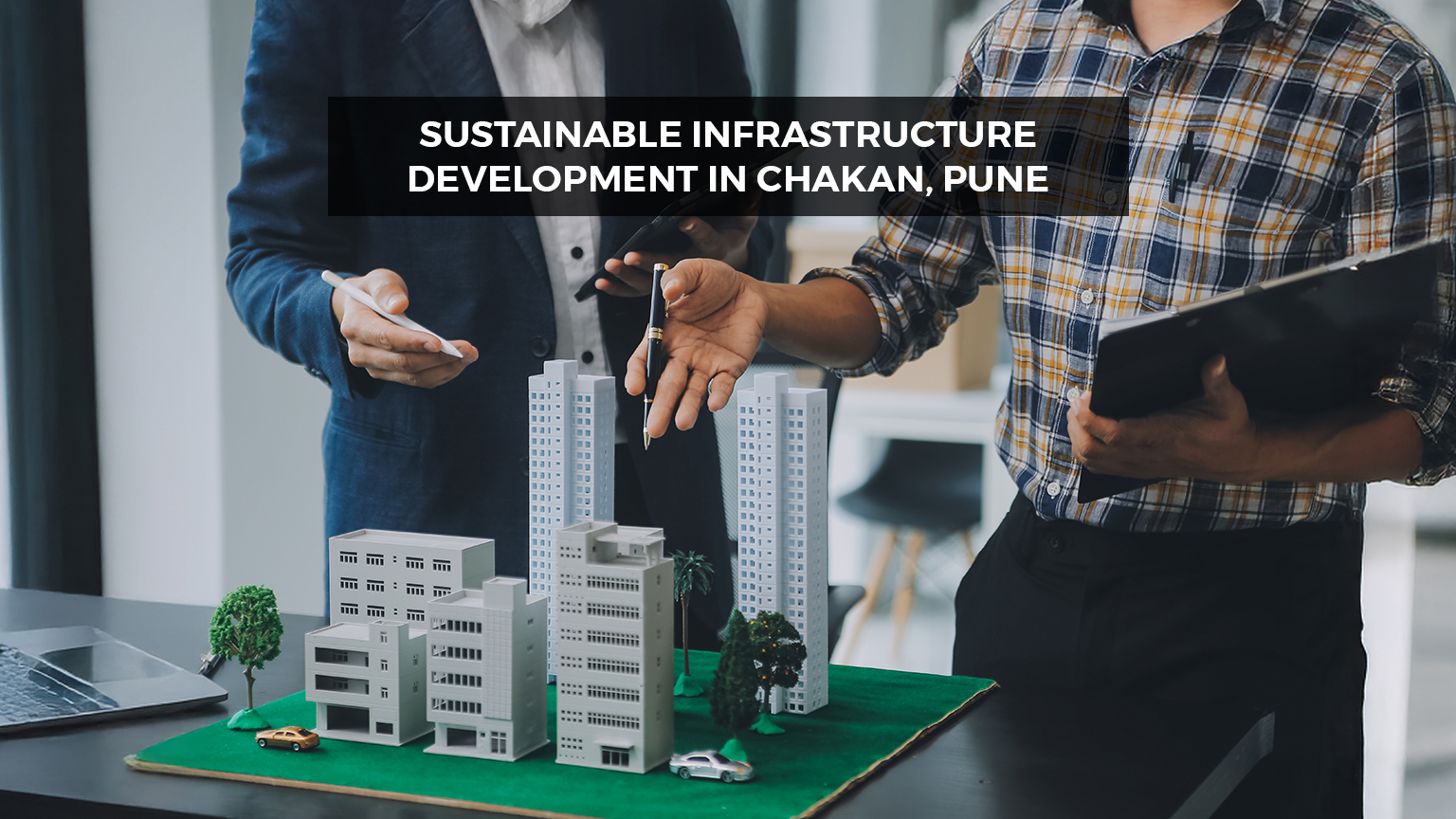 Sustainable Infrastructure Development in Chakan, Pune