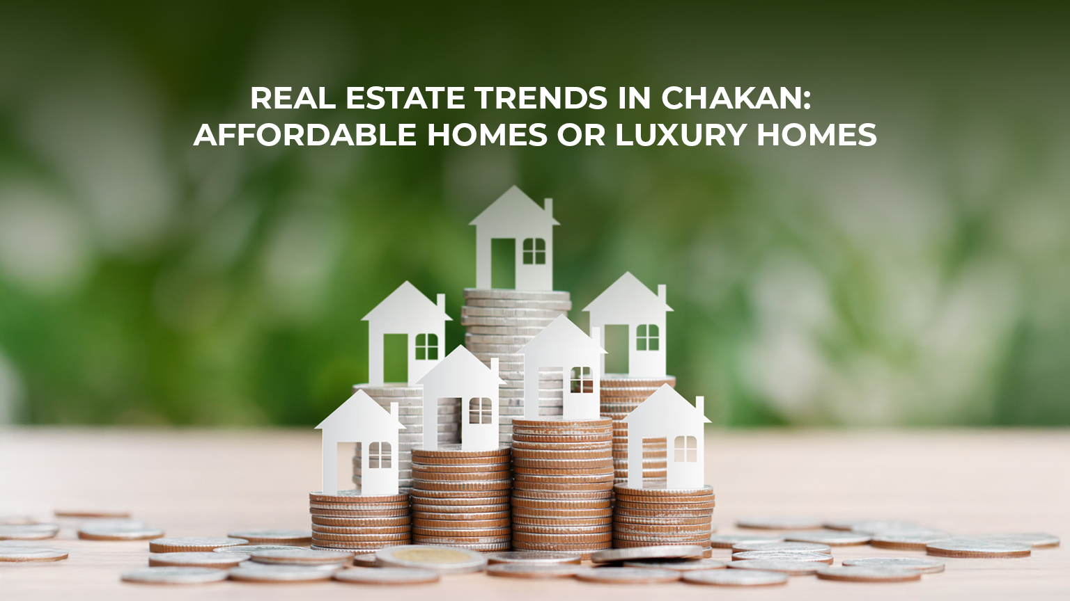 Real Estate Trends in Chakan: Affordable Homes or Luxury Homes